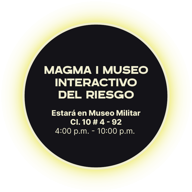 MAGMA museo interactivo del riesgo estará en el Museo Militar de Colombia Calle 10 #4-92