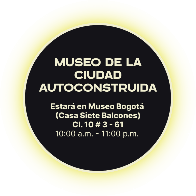 Museo de la ciudad Autoconstruida - estará en el museo de bogotá casa siete balcones