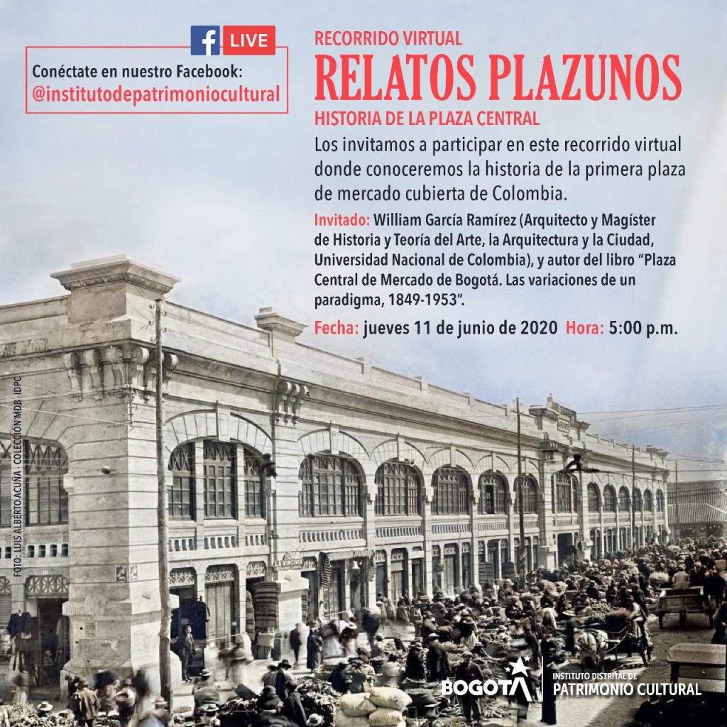 IDPC - Recorrido virtual por la antigua Plaza Central de Mercado de Bogotá