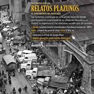 Recorrido virtual Relatos plazunos historia de las plazas mercado de Bogotá 2