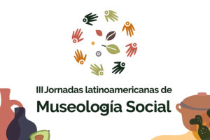 El IDPC transmitirá en vivo, por Facebook Live, dos eventos de las III Jornadas Latinoamericanas de Museología Social 2020.