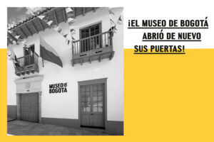 El 5 de septiembre reabrimos el Museo de Bogotá en clave de 're': reconocer, rehabitar y reencuentro.