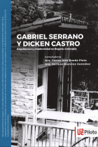 Gabriel Serrano y Dicken Castro Arquitectura y modernidad