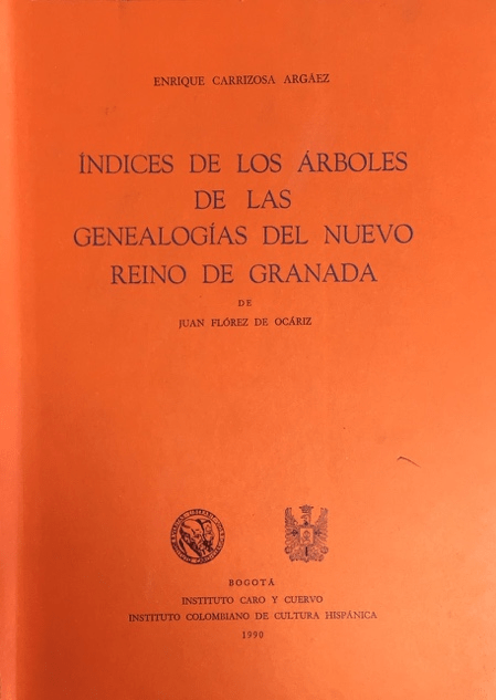 Indices de los árboles de las genealogías del Nuevo Reino de Granada