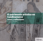 Patrimonio artístico en Cundinamarca, Casos y Reflexiones
