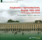 Imaginarios y representaciones, Bogotá 1950 - 200