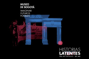 Ultima semana del Mes del patrimonio 2022 en el Museo de Bogotá