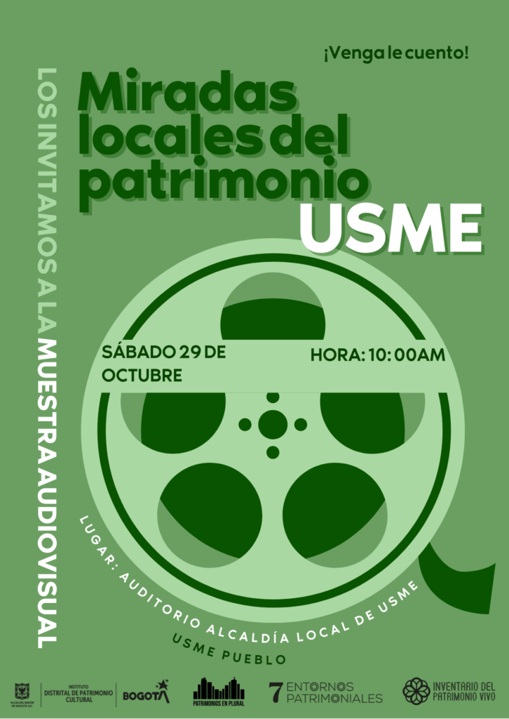 Imagen de un afiche de comunicación con el título Miradas locales del patrimonio de Usme. El subtítulo del afiche invita a una muestra audiovisual.