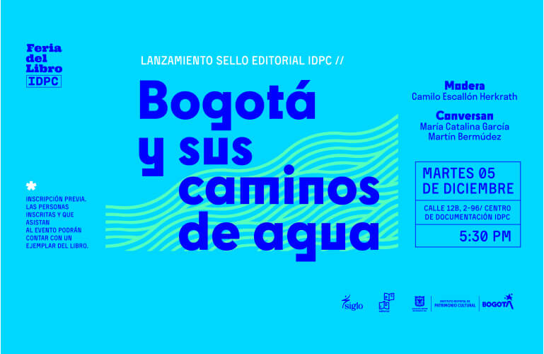 Bogotá y sus caminos de agua Feria del libro IDPC 2023