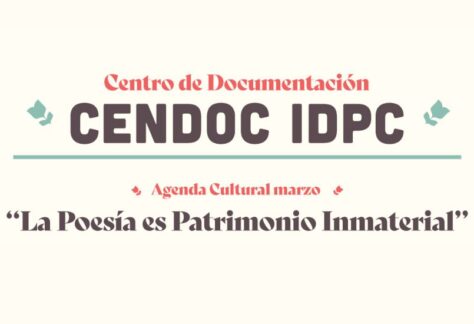 Agenda Cultural marzo Centro de Documentación IDPC La poesia es patrimonio inmaterial