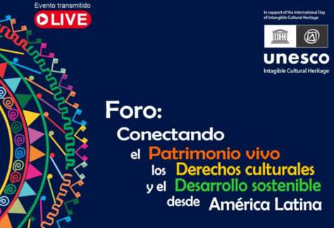 Foro: Conectando el patrimonio vivo, los derechos culturales y el desarrollo sostenible desde América Latina