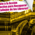 Únete a la Acción Colectiva para recuperar el Callejón de los Libreros