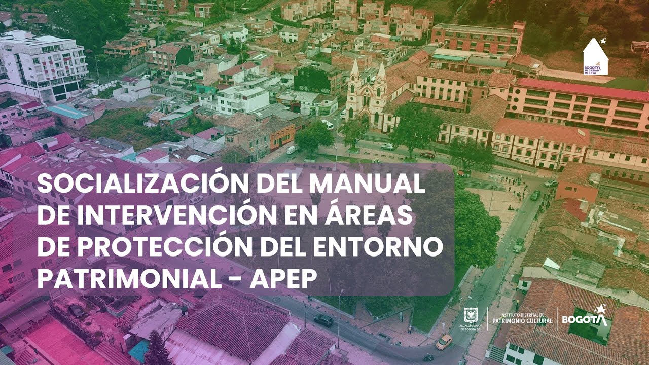 Socialización Virtual del Manual de Intervención en Áreas de Protección del Entorno Patrimonial