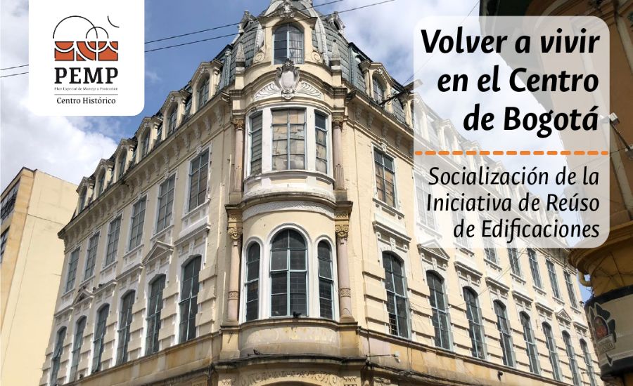 Socialización de la Iniciativa de Reúso de Edificaciones en el Centro de Bogotá