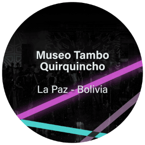 Museo Tambo Quirquincho Bolivia