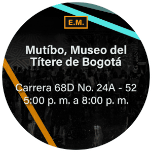 Mutíbo- Museo del Títere de Bogotá