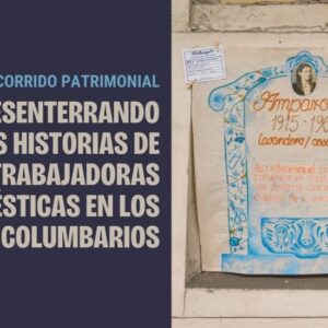 Desenterrando las historias de las trabajadoras domésticas en los Columbarios recorrido 22 de febrero