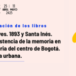 Partituras de ciudad: memorias de Las Nieves y Santa Inés en la FILBo 2025