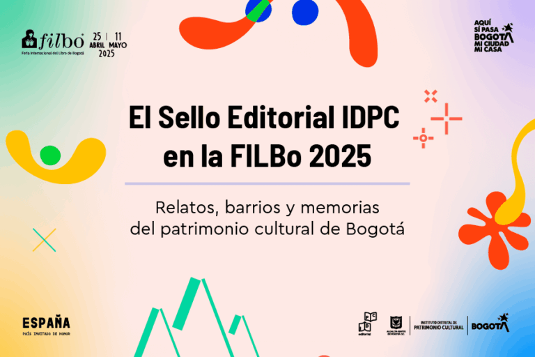 El Sello Editorial IDPC en la FILBo 2025: lanzamientos, talleres y publicaciones sobre patrimonio cultural de Bogotá