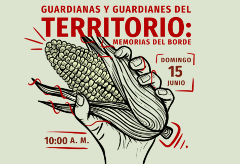 Guardianas y guardianes de territorio: memorias del borde