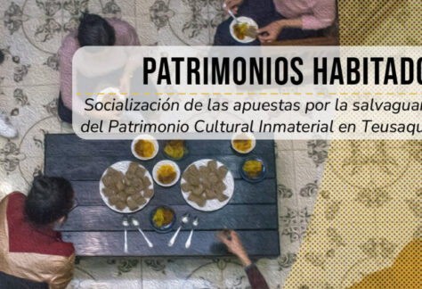 Socialización | Patrimonios Habitados: Apuestas por la salvaguardia del Patrimonio Cultural Inmaterial en Teusaquillo