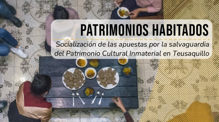 Socialización | Patrimonios Habitados: Apuestas por la salvaguardia del Patrimonio Cultural Inmaterial en Teusaquillo