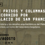 Entre Frisos y Columnas: Un recorrido por el Palacio de San Francisco