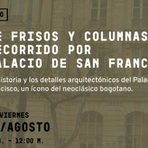 Entre Frisos y Columnas: Un recorrido por el Palacio de San Francisco
