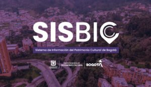 SISBIC: consulta digital del patrimonio cultural de Bogotá, al alcance de todos
