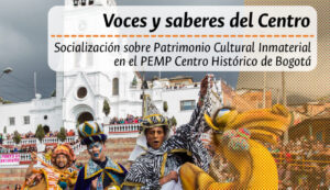 Voces y saberes del Centro. Patrimonio Cultural Inmaterial en el Centro Histórico
