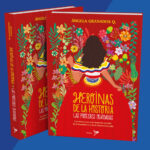Heroínas de la historia: Las próceres olvidadas