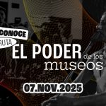 En 2025, el poder de los museos se celebra con más de 200 actividades