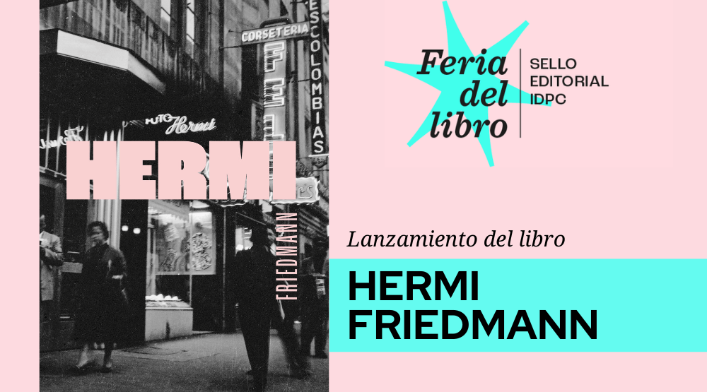 Lanzamiento del libro Hermi Friedmann | Feria del Libro IDPC 2025
