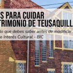 Claves para cuidar el patrimonio de Teusaquillo. Lo que debes saber antes de modificar un Bien de Interés Cultural.