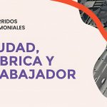 Ciudad, fábrica y trabajador Diálogo ciudadano a tres escalas por la zona industrial