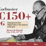 Le corbusier inauguración miercoles 4 de marzo en el museo de bogota