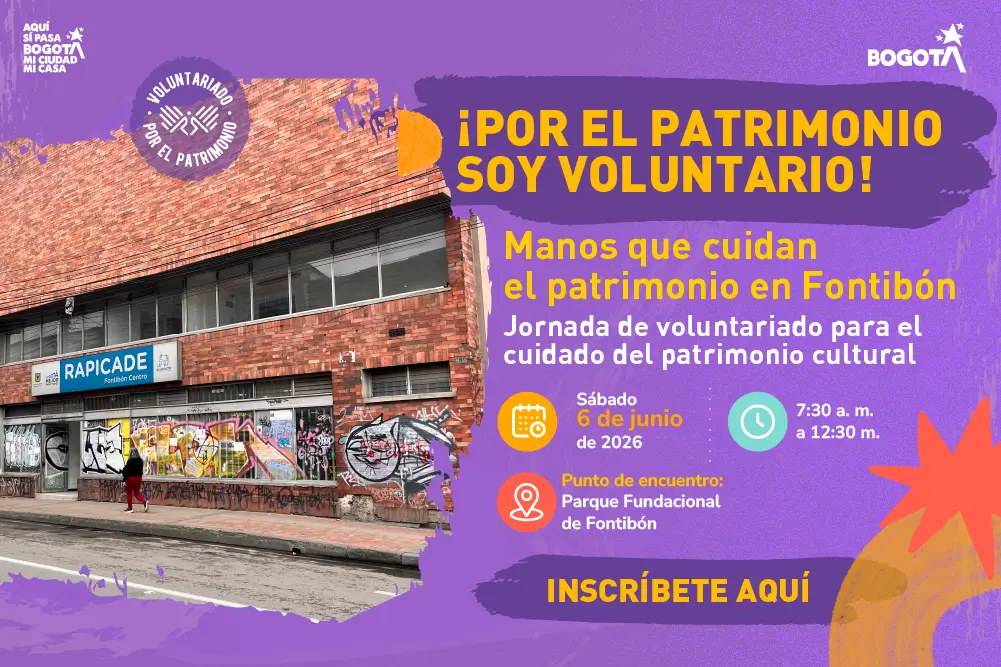Por el patrimonio soy voluntario Participa de la jornada de voluntariado Manos que cuidan el patrimonio en fontibón