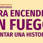 Para encender un fuego, alzar una plegaria y contar una historia