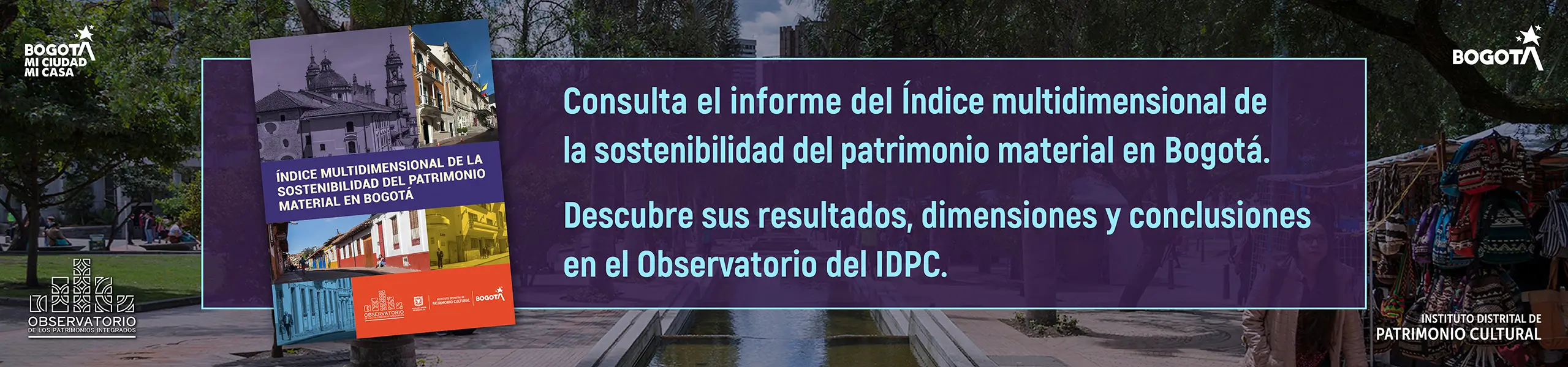 Consulta el informe del índice multidimensional de la sostenibilidad del patrimonio material en Bogotá. Descubre sus resultados aquí.